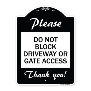 Please Do Not Block Driveway or Gate Access Thank You