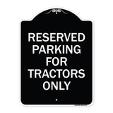 Parking Space Reserved Sign Parking Reserved for Tractors Only