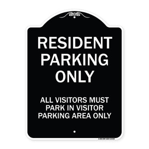 Parking Sign Resident Parking Only All Visitors Must Park in Visitor Parking Area Only