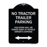 Parking Restriction Sign No Tractor Trailer Parking Violators Will Be Towed Away at Owner Expense with Bidirectional Arrow