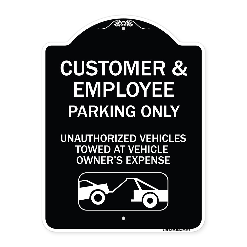 Parking Restriction Sign Customer and Employee Parking Only Unauthorized Vehicles Towed at Owner Expense with Graphic