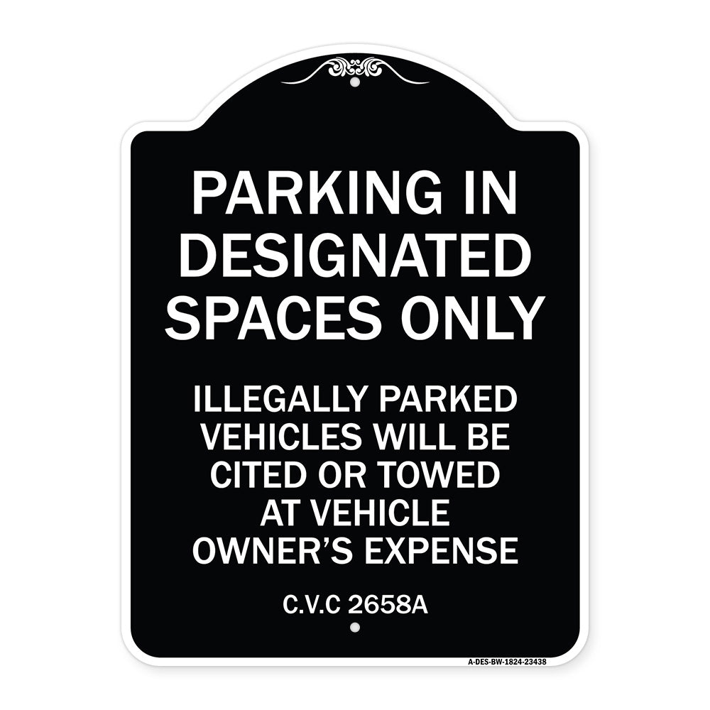Parking in Designated Spaces Only Illegally Parked Vehicles Will Be Cited or Towed at Vehicle Owner's Expense