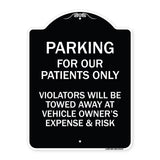 Parking for Our Patients Only - Violators Will Be Towed Away at Vehicle Owner's Expense & Risk
