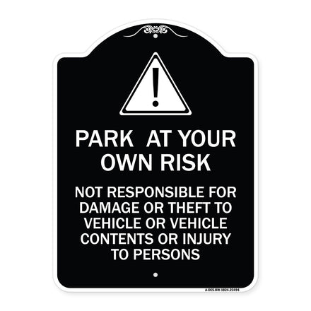 Park at Your Own Risk - Not Responsible for Damage or Theft to Vehicles or Vehicle Contents or Injury to Persons