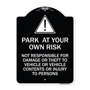 Park at Your Own Risk - Not Responsible for Damage or Theft to Vehicles or Vehicle Contents or Injury to Persons