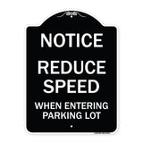 Notice - Reduce Speed When Entering Parking Lot Sign