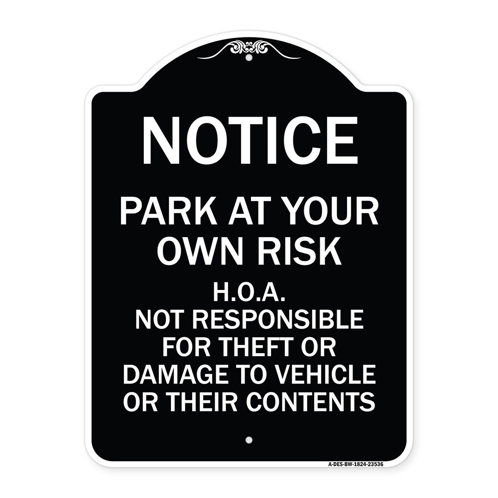 Notice - Park at Your Own Risk H.O.A. Not Responsible for Theft or Damage to Vehicles or Their Contents