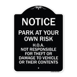 Notice - Park at Your Own Risk H.O.A. Not Responsible for Theft or Damage to Vehicles or Their Contents
