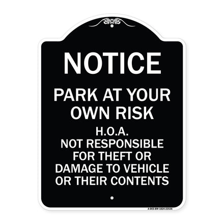 Notice - Park at Your Own Risk H.O.A. Not Responsible for Theft or Damage to Vehicles or Their Contents