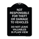 Not Responsible for Theft or Damage to Vehicle Do Not Leave Valuables in Plain View