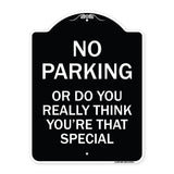 No Parking or Do You Really Think You Are That Special