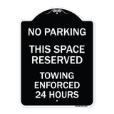 No Parking This Space Reserved Towing Enforced 24 Hours