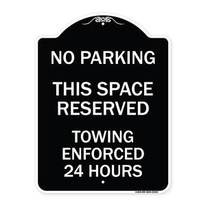 No Parking This Space Reserved Towing Enforced 24 Hours