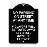 No Parking on Street at Anytime Violators Will Be Towed at Owner Expense