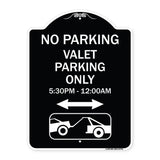 No Parking - Valet Parking Only 5-30pm-12-00am (With Bi-Directional Arrow & Tow Away Graphic)