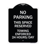No Parking - This Space Reserved Towing Enforced 24 Hours Day