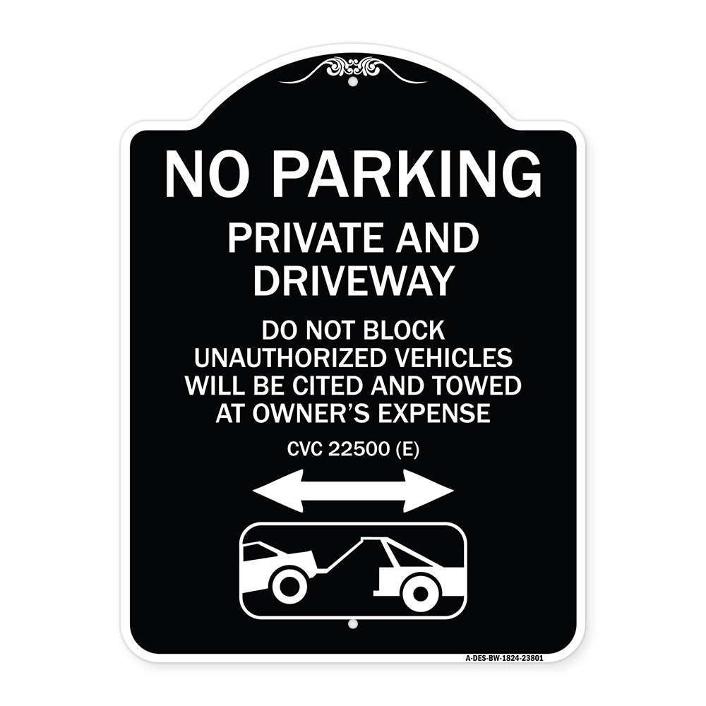 No Parking - Private and Active Driveway Do Not Block Unauthorized Vehicles Will Be Cited and Towed at Owner's Expense