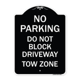 No Parking - Do Not Block Driveway Tow Zone