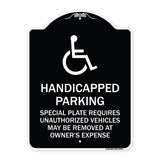 Handicapped Parking - Special Plate Required - Unauthorized Vehicles May Be Removed at Owner's Expense