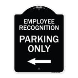 Employee Recognition Parking Only (With Left Arrow)