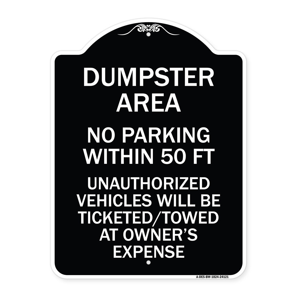 Dumpster Area Parking Rule Sign No Parking Within 50 Ft Unauthorized Vehicles Will Be Ticketed Towed at Owners Expense