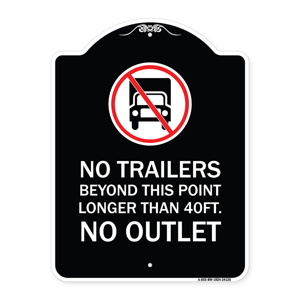 Driveway Sign No Trailers Beyond This Point Longer Than 40 Ft No Outlet with Graphic