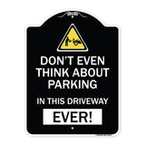 Do Not Think About Parking in This Driveway Ever with Graphic