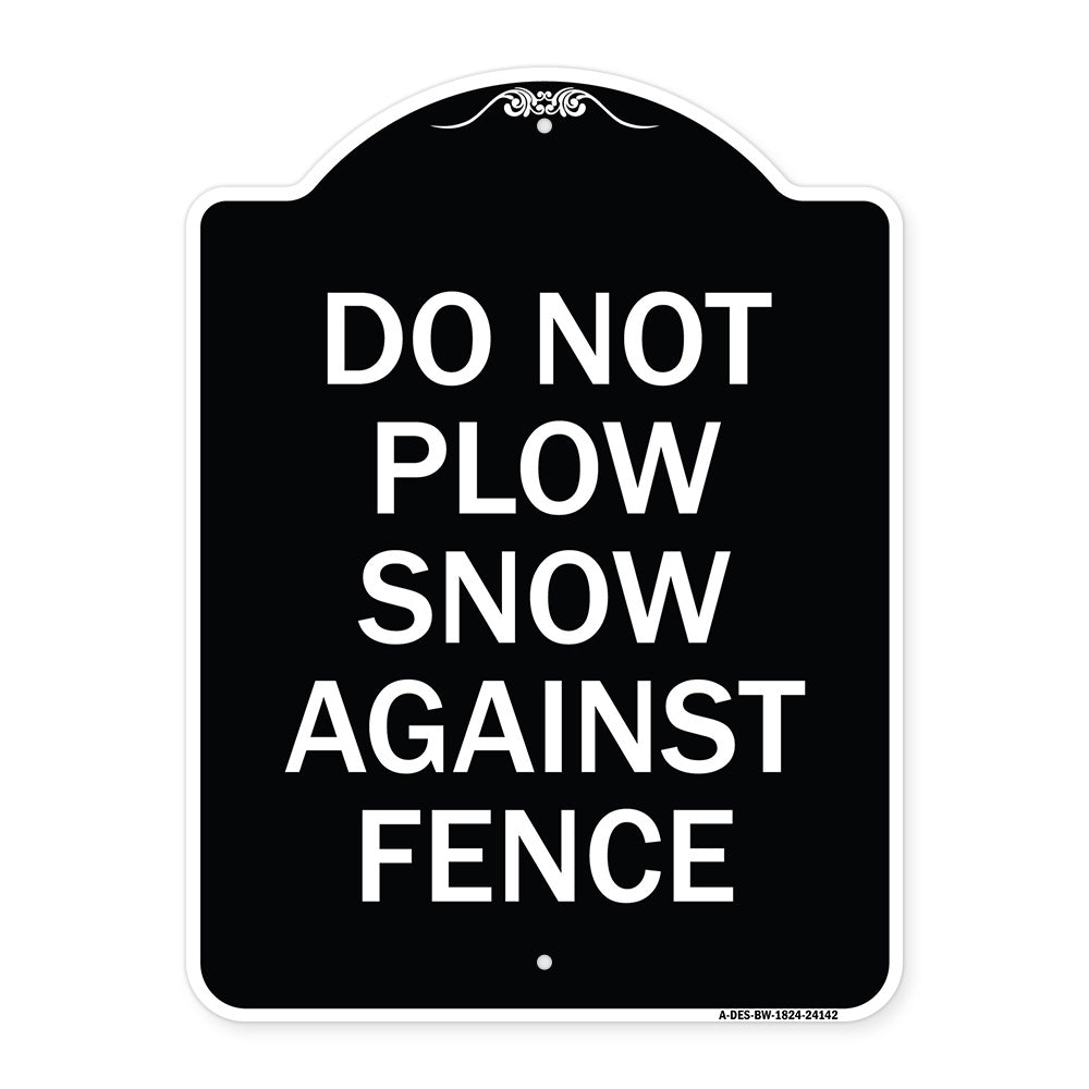 Do Not Plow Snow Against Fence