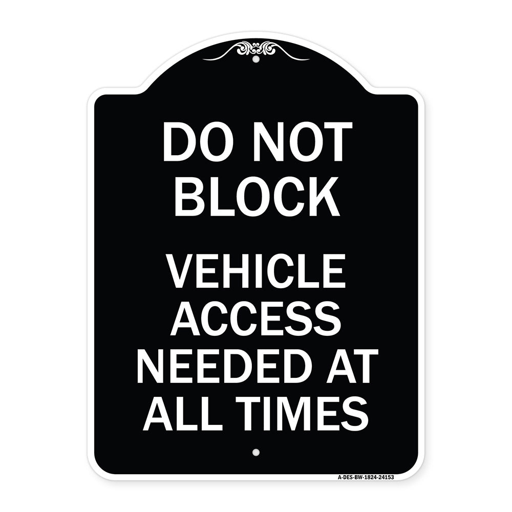 Do Not Block Vehicle Access Needed at All Times