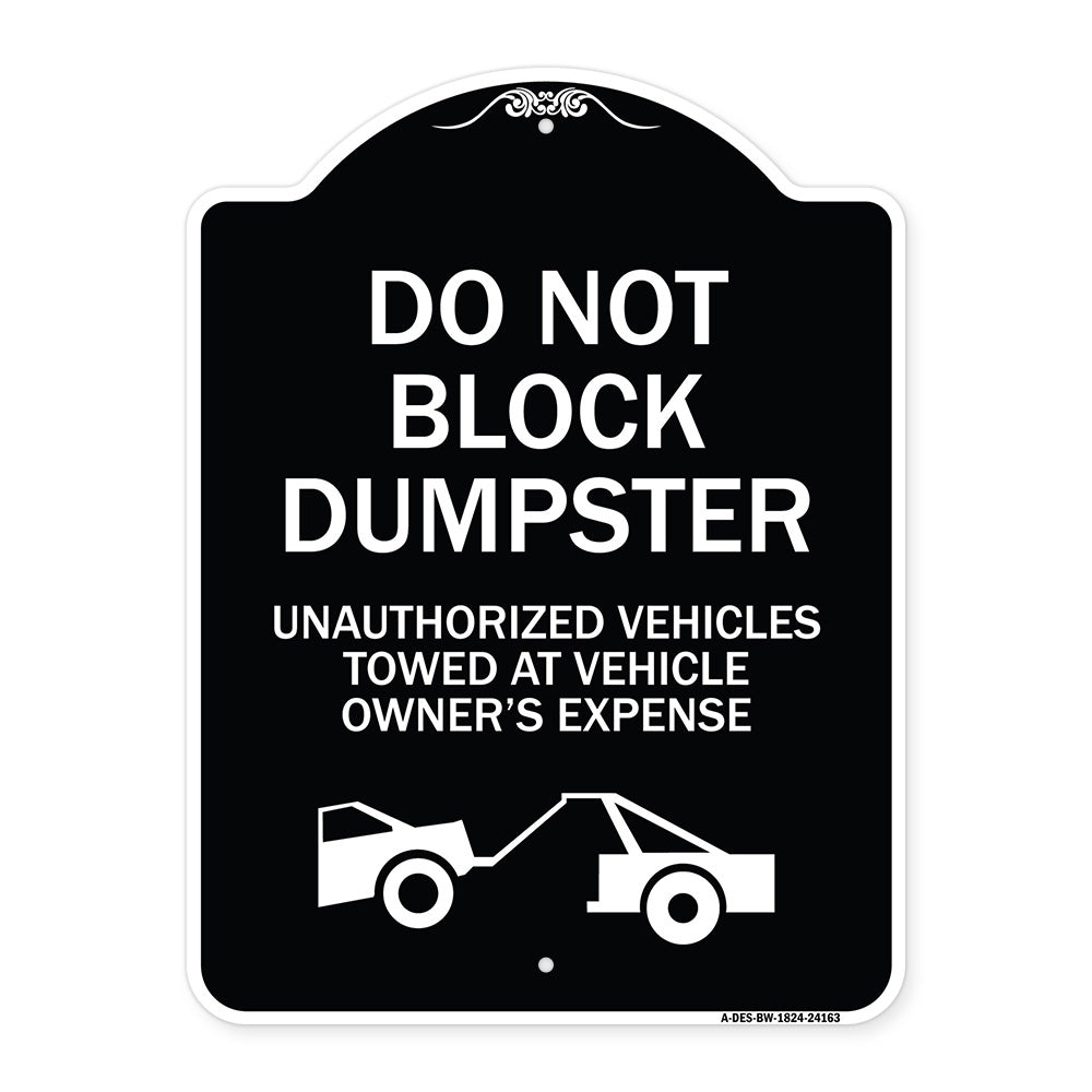 Do Not Block Dumpster Unauthorized Vehicles Towed at Owner Expense with Graphic