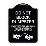 Do Not Block Dumpster Unauthorized Vehicles Towed at Owner Expense with Graphic