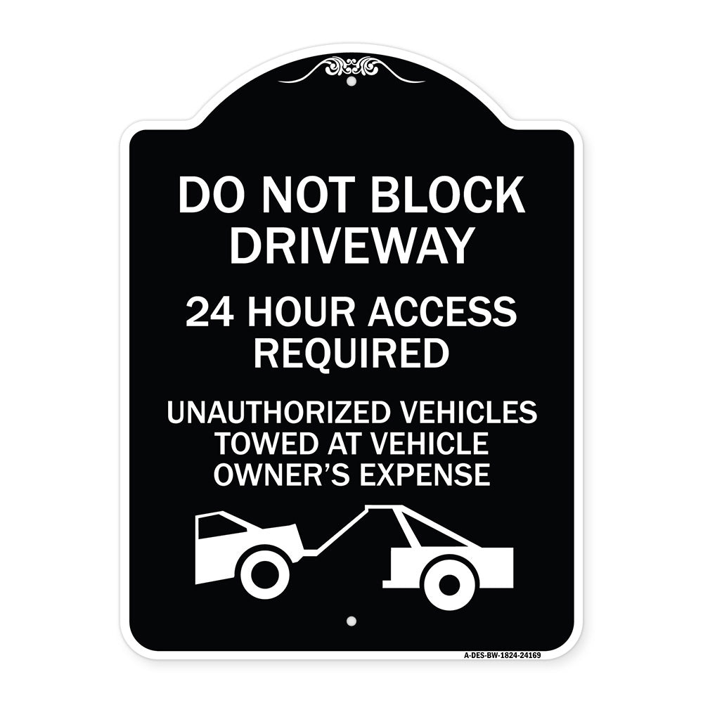 Do Not Block Driveway 24 Hour Access Required Unauthorized Vehicles Towed Away with Graphic
