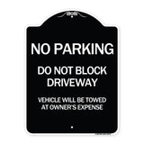 Do Not Block Driveway Vehicle Will Be Towed at Owner's Expense