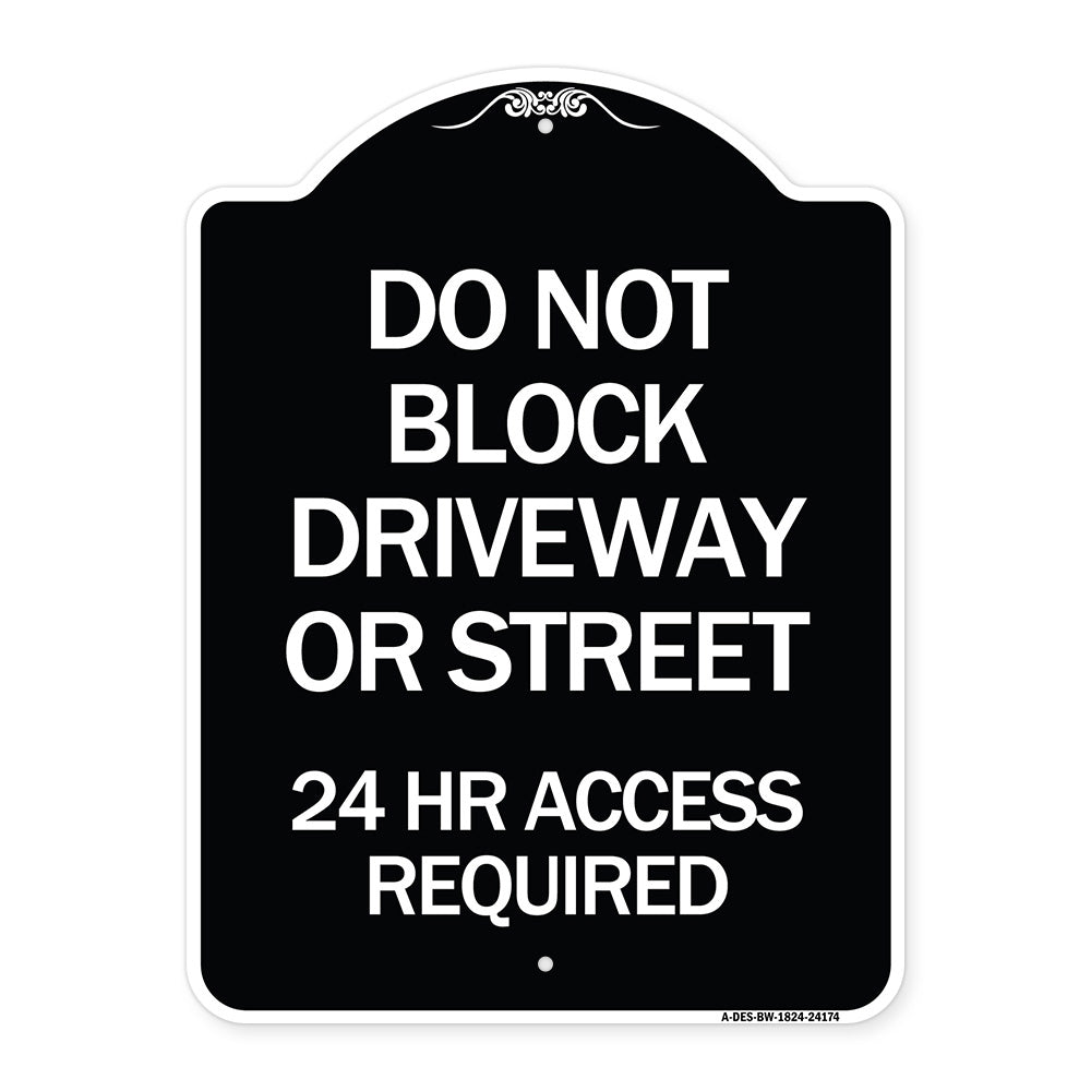 Do Not Block Driveway or Street 24 Hour Access Required