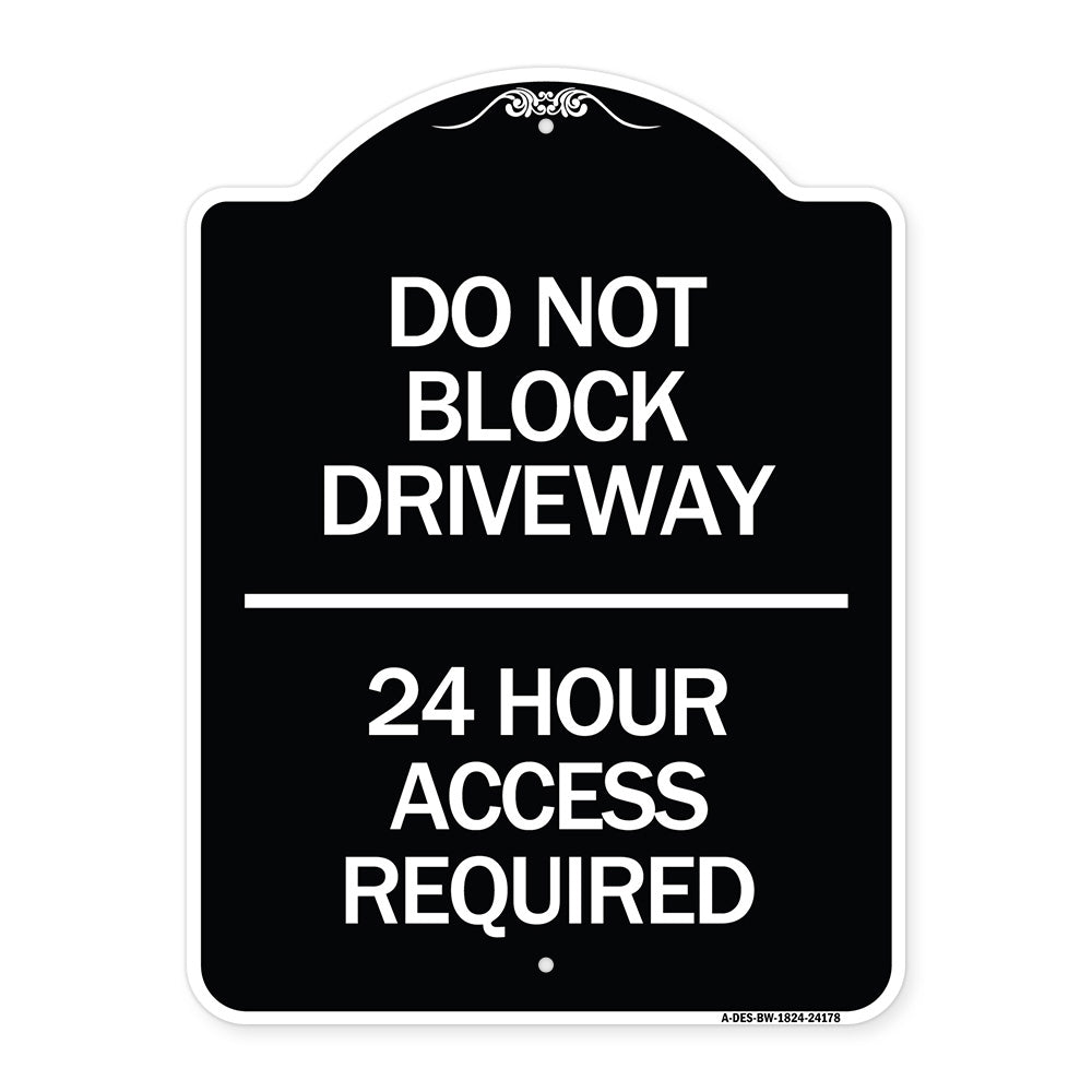 Do Not Block Driveway 24 Hour Access Required