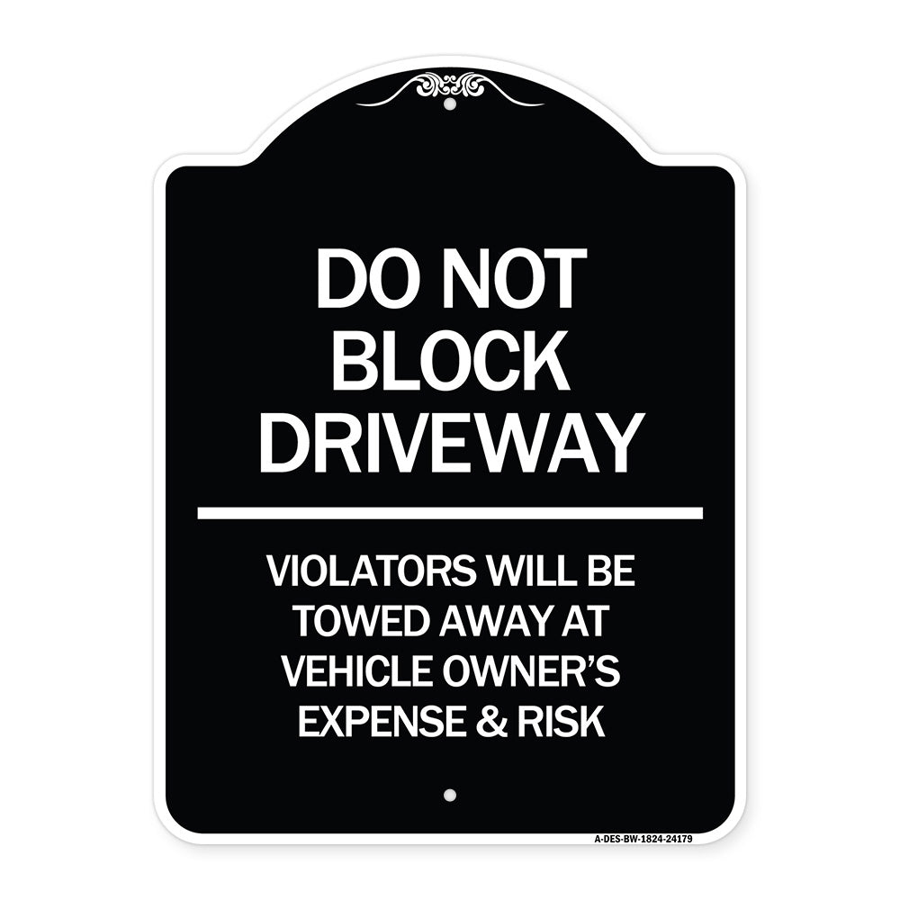 Do Not Block Driveway - Violators Will Be Towed Away at Vehicle Owner's Expense & Risk