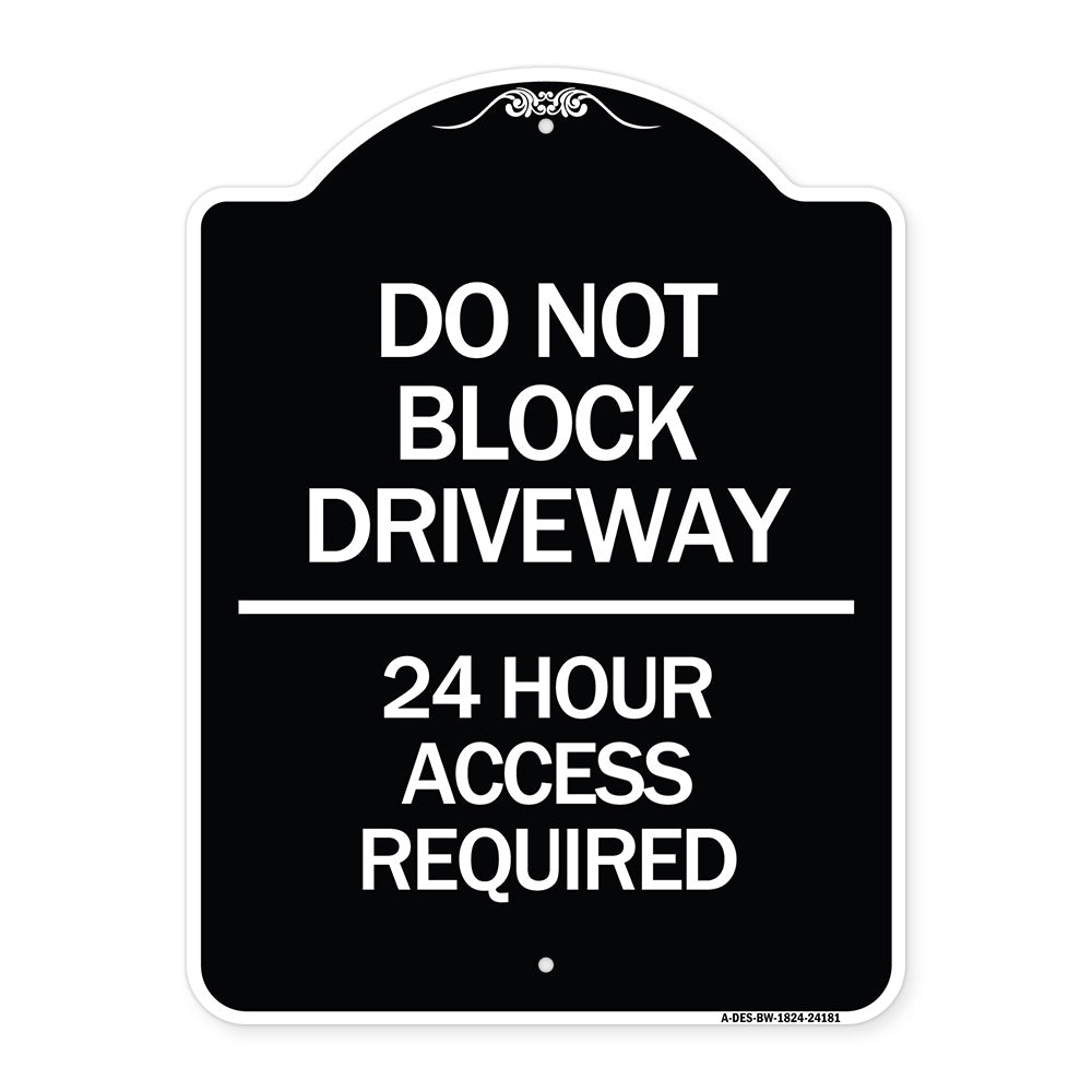 Do Not Block Driveway - 24 Hour Access Required