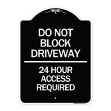 Do Not Block Driveway - 24 Hour Access Required