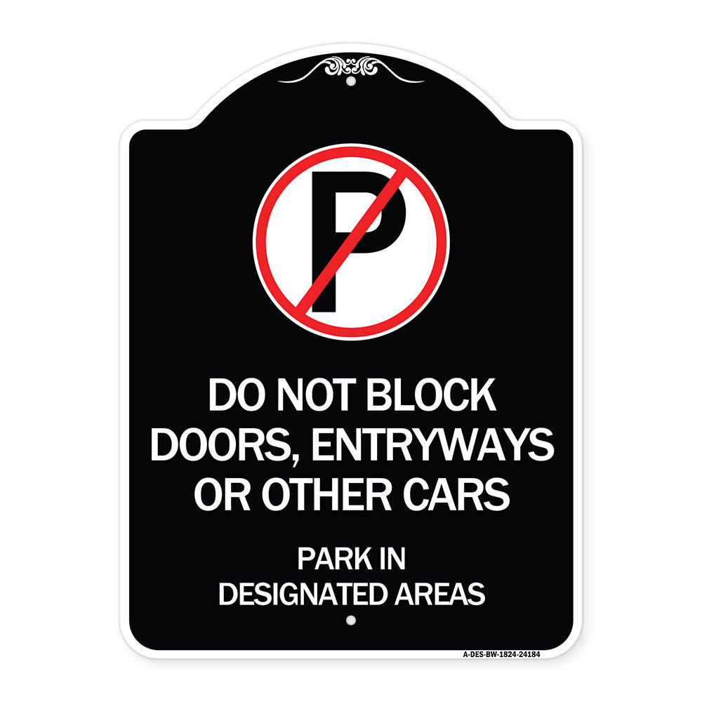 Do Not Block Doors Enter Ways or Other Cars Park in Designated Areas with No Parking Symbol