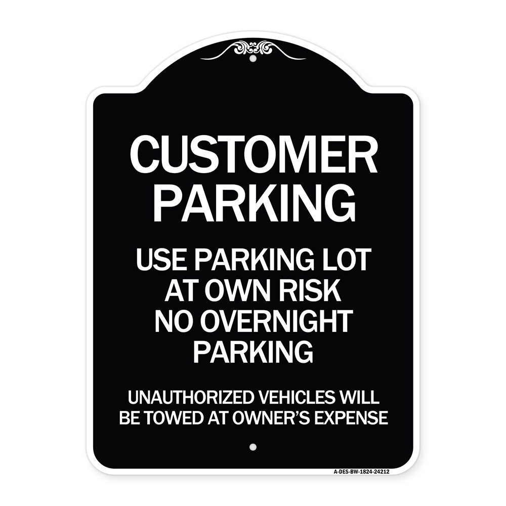Customer Parking - Use Parking Lot at Own Risk No Overnight Parking Unauthorized Vehicles Will Be Towed at Owner's Expense