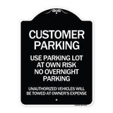 Customer Parking - Use Parking Lot at Own Risk No Overnight Parking Unauthorized Vehicles Will Be Towed at Owner's Expense