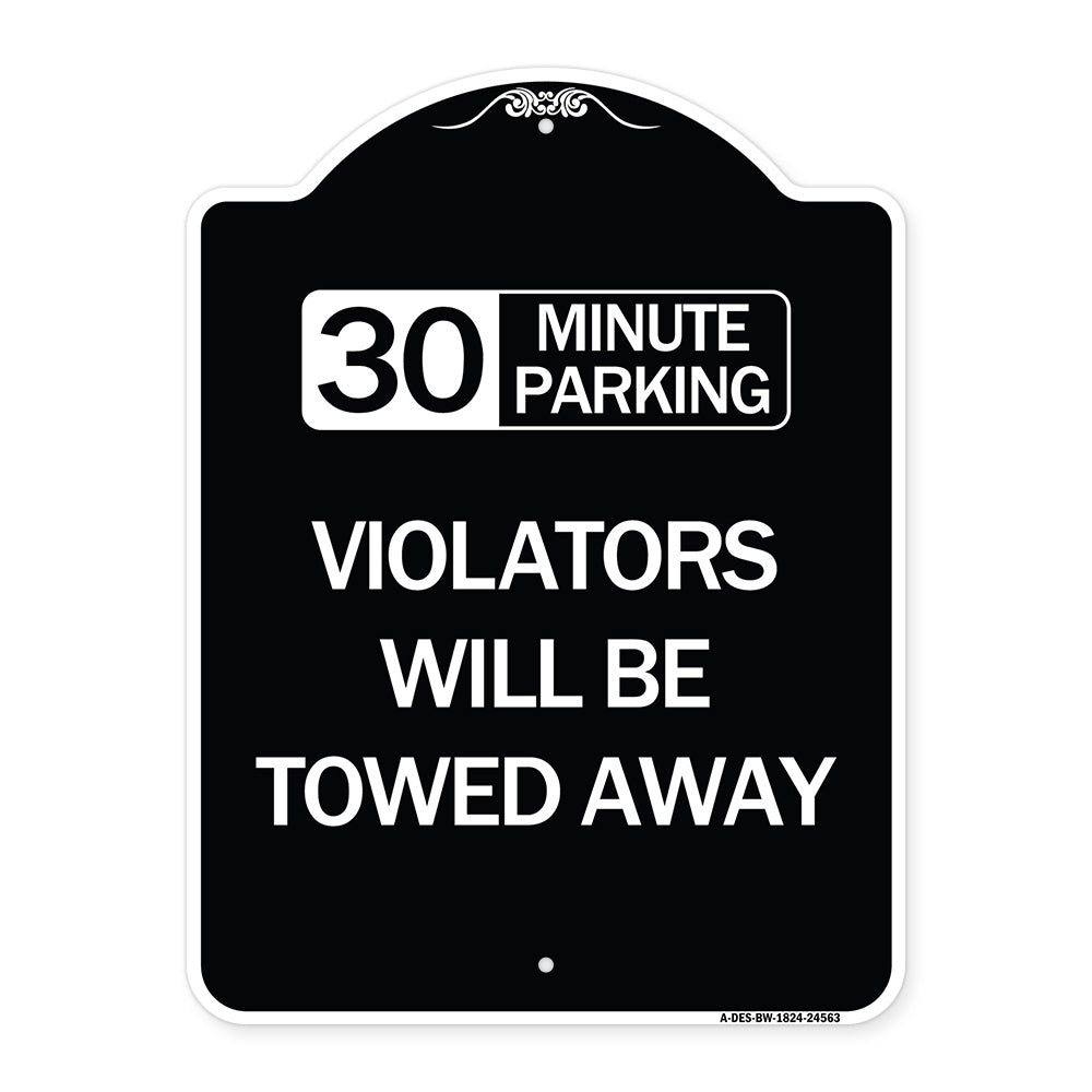 (30) Minute Parking Violators Will Be Towed Away