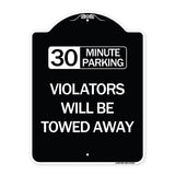 (30) Minute Parking Violators Will Be Towed Away