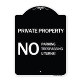 Private Property No Parking No Trespassing U Turns!