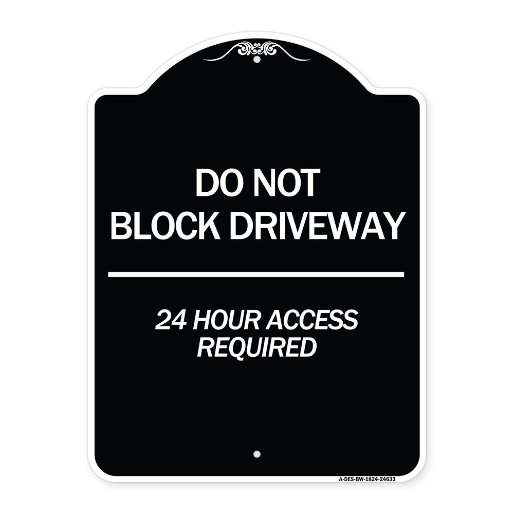 Do Not Block Driveway 24 Hour Access Required