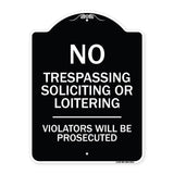 No Trespassing Soliciting Or Loitering Violators Will Be Prosecuted