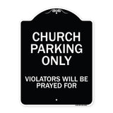 Church Parking Only, Violators Will Be Prayed For