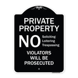 No Soliciting Loitering Trespassing. Violators Will Be Prosecuted