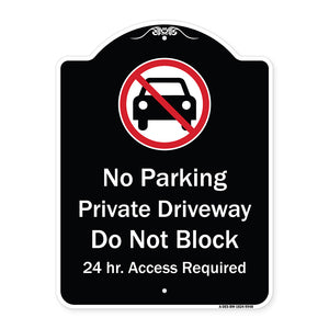 No Parking Private Driveway Do Not Block 24 Hour Access Required