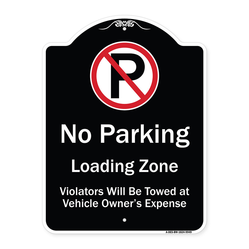 No Parking Loading Zone Violators Will Be Towed At Vehicle Owner Expense